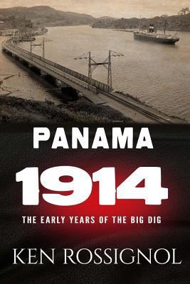 Panama 1914: The early years of the Big Dig 1479285501 Book Cover