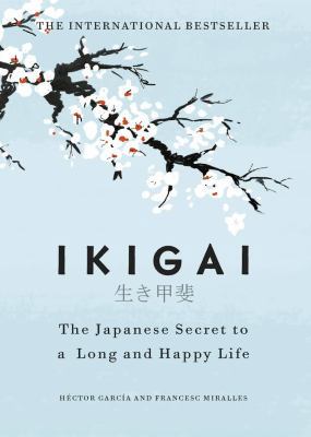 Ikigai: The Japanese Secret to a Long and Happy... [Large Print] 1432847791 Book Cover
