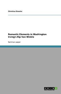 Romantic Elements in Washington Irving's Rip Va... 3640593014 Book Cover