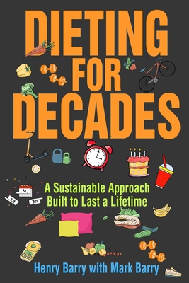 Dieting for Decades: A Sustainable Approach Bui... 1712254596 Book Cover