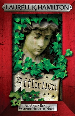 Affliction (Anita Blake Vampire Hunter 22) (Int... 0755389042 Book Cover