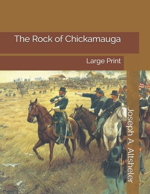 The Rock of Chickamauga: Large Print 1696062403 Book Cover