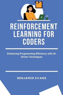 Reinforcement Learning for Coders: Enhancing Pr... B0D3FDC1YN Book Cover