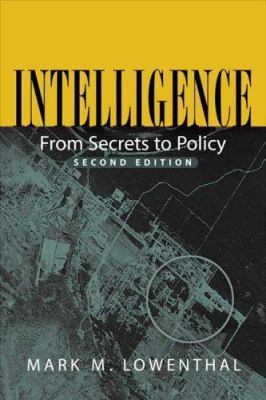 Intelligence: From Secrets to Policy 1568027591 Book Cover