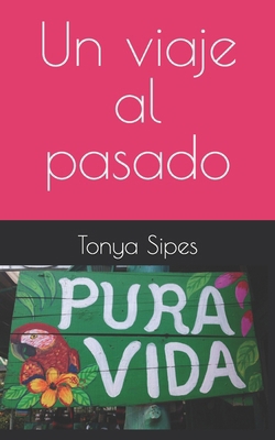 Un viaje al pasado [Spanish] B099C47NQV Book Cover