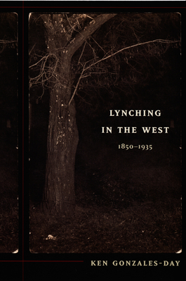 Lynching in the West: 1850-1935 0822337940 Book Cover