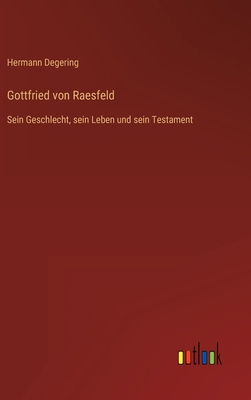 Gottfried von Raesfeld: Sein Geschlecht, sein L... [German] 3368452134 Book Cover