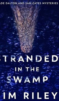 Stranded In The Swamp (Wade Dalton And Sam Cate... 1715919882 Book Cover