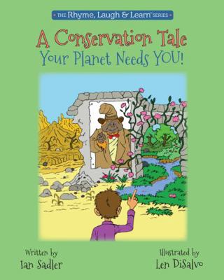 A Conservation Tale: Your Planet Needs You! 1734522631 Book Cover