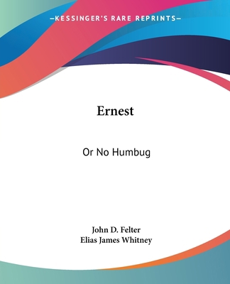 Ernest: Or No Humbug 0548409331 Book Cover