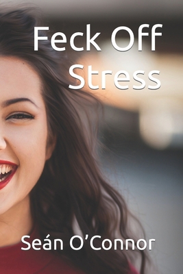 Feck Off Stress B0CJLLNB99 Book Cover