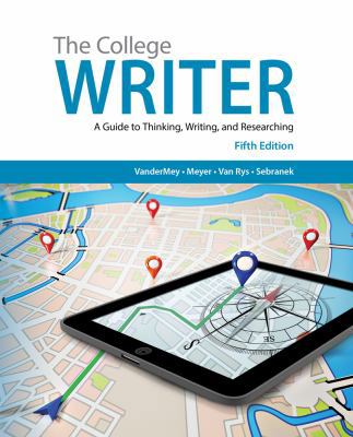 The College Writer: A Guide to Thinking, Writin... 1285438019 Book Cover