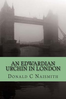 An Edwardian Urchin in London: The letters of E... 1492995363 Book Cover