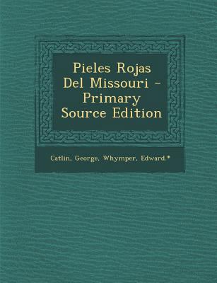 Pieles Rojas del Missouri - Primary Source Edition [Spanish] 1294547100 Book Cover