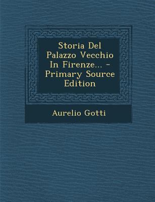 Storia del Palazzo Vecchio in Firenze... [Italian] 1294369903 Book Cover