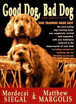 Good Dog, Bad Dog, New and Revised: Dog Trainin... 0805010947 Book Cover