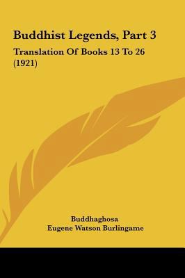 Buddhist Legends, Part 3: Translation of Books ... 1162097213 Book Cover