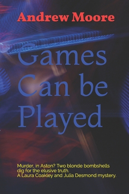 Games Can be Played: Murder, in Aston? Two blon... 1070364207 Book Cover