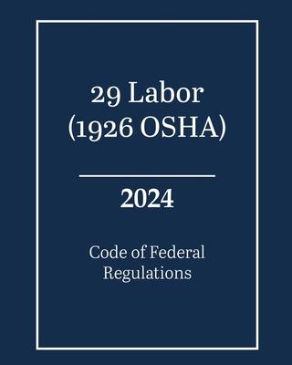 29 Labor (1926 OSHA) - Code of Federal Regulati...            Book Cover