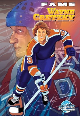 Fame: Wayne Gretzky 1965464939 Book Cover