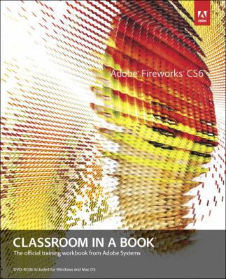 Adobe Fireworks CS6 Classroom in a Book B00A2M0QFK Book Cover