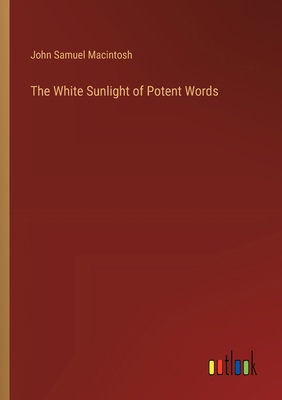 The White Sunlight of Potent Words 3385406560 Book Cover