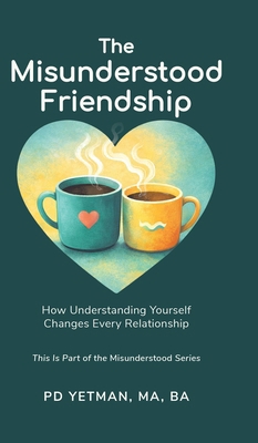 The Misunderstood Friendship: How Understanding... 1834382653 Book Cover
