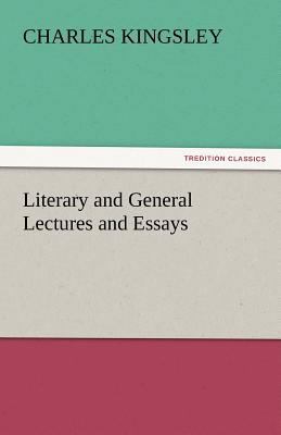 Literary and General Lectures and Essays 3842448112 Book Cover
