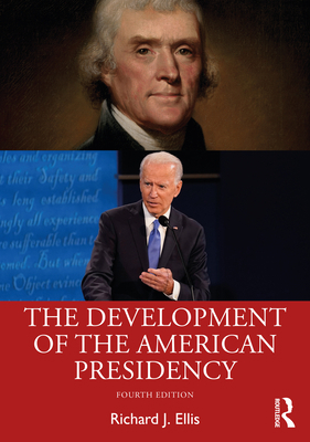 The Development of the American Presidency 1032070013 Book Cover