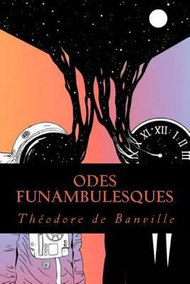 Odes funambulesques [French] 1543133290 Book Cover