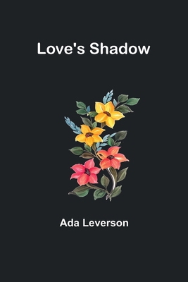Love's Shadow 935739303X Book Cover