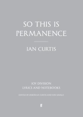 So This is Permanence: Joy Division Lyrics and ... 0571309550 Book Cover