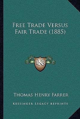 Free Trade Versus Fair Trade (1885) 116465182X Book Cover