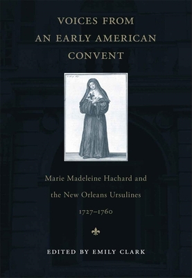 Voices from an Early American Convent: Marie Ma... 0807134465 Book Cover