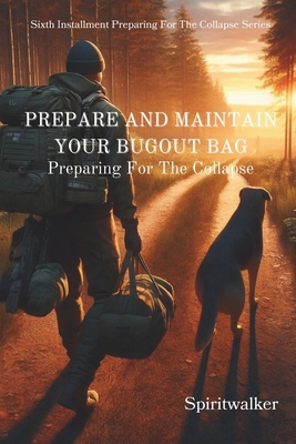 Prepare and Maintain Your Bugout Bag: Preparing... B0D59DZWKQ Book Cover