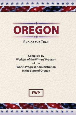 Oregon: End of The Trail 0403021863 Book Cover