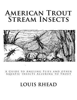 American Trout Stream Insects: A Guide to Angli... 1546917950 Book Cover
