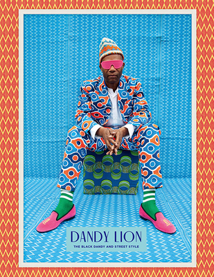 Dandy Lion: The Black Dandy and Street Style (S... 1683951824 Book Cover