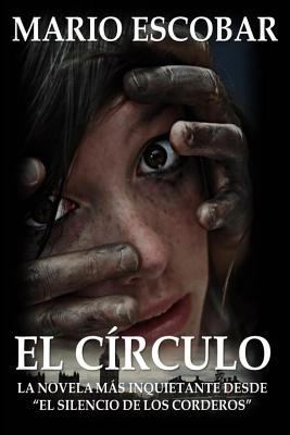 El Circulo: La novelas mas inquietante desde "E... [Spanish] 1497470323 Book Cover