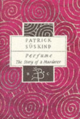 Perfume: The Story of a Murderer (Bloomsbury Cl... 0747519676 Book Cover