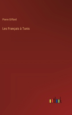 Les Français à Tunis [French] 3385022576 Book Cover