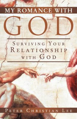 My Romance with God: Surviving Your Relationshi... 1449789269 Book Cover
