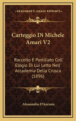 Carteggio Di Michele Amari V2: Raccolto E Posti... [Italian] 1168246415 Book Cover