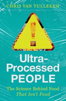 Ultra-Processed People: The Science Behind Food... 1324036729 Book Cover