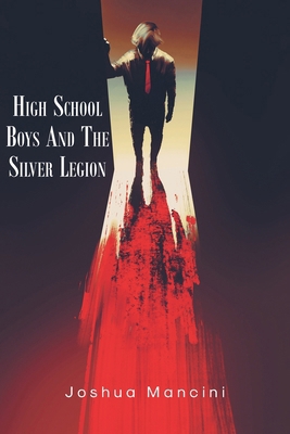 High School Boys and the Silver Legion B0D9Z469TV Book Cover