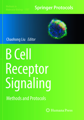 B Cell Receptor Signaling: Methods and Protocols 1493984977 Book Cover