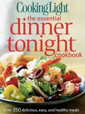 Cooking Light the Essential Dinner Tonight Cook... 0848736443 Book Cover