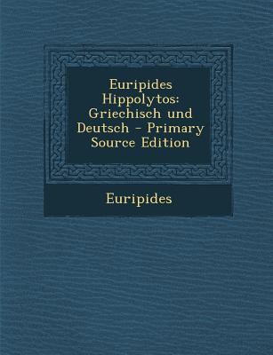 Euripides Hippolytos: Griechisch Und Deutsch - ... [German] 1295617021 Book Cover