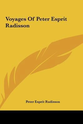 Voyages of Peter Esprit Radisson 1161484736 Book Cover