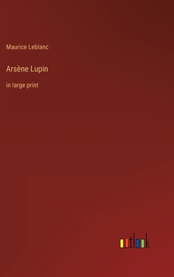 Arsène Lupin: in large print 3368329898 Book Cover